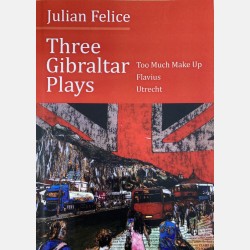 Three Gibraltar Plays (Julian Felice)